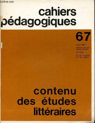 CAHIERS PEDAGOGIQUES / CONTENU DES ETUDES LITTERAIRES / 22 ANNEE - MARS 1967 / NUMERO 67.