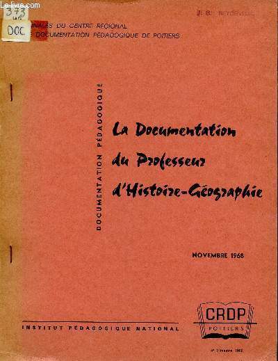 LA DOCUMENTATION DU PROFESSEUR D'HISTOIRE-GEOGRAPHIE / ANNALES DU CENTRE REGIONAL DE DOCUMENTATION PEDAGOGIQUE DE POITIERS / NOVEMBRE 1968.