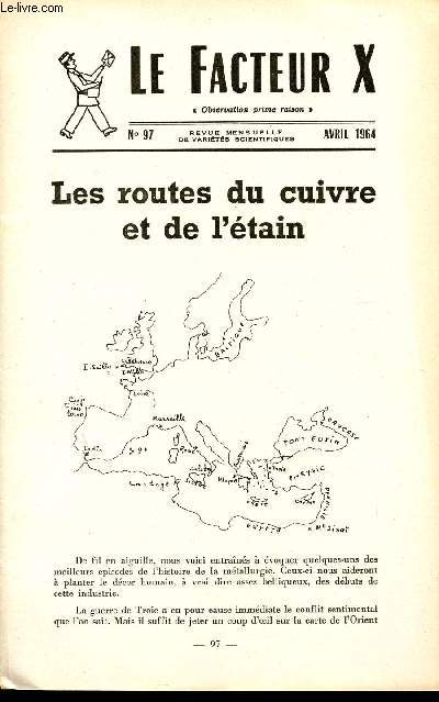 LE FACTEUR X / N 97 - AVRIL 1964 / LES ROUTES DU CUIVRE ET DE L'ETAIN ...