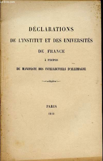 DECLARATIONS DE L'INSTITUT ET DES UNIVERSITES DE FRANCE A PROPOS DES INTELLECTUELS D'ALLEMAGNE.