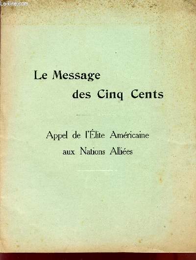 LE MESSAGE DES CINQ SENS / APPEL DE L'ELITE AMERICAINE AUX NATIONS ALLIEES.