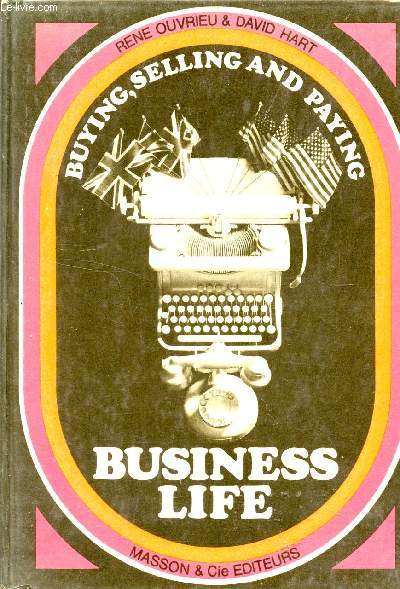 BUSINESS LIFE / BUYING, SELLING AND PAYING / LIVRE 2 / cLASSES DE 4, 3, 2nde, 1ere.