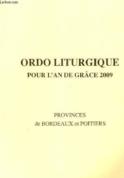 ORDO LITURGIQUE POUR L'AN DE GRACE 2009 / PROVINCES DE BORDEAUX ET POITIERS.