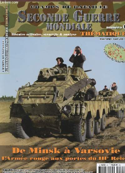 CHAMPS DE BATAILLE / SECONDE GUERRE MONDIALE / NUMERO 10 / AOUT 2011 / DE MINSK A VARSOVIE - L'ARMEE ROUGE AUX PORTES DU III REICH.