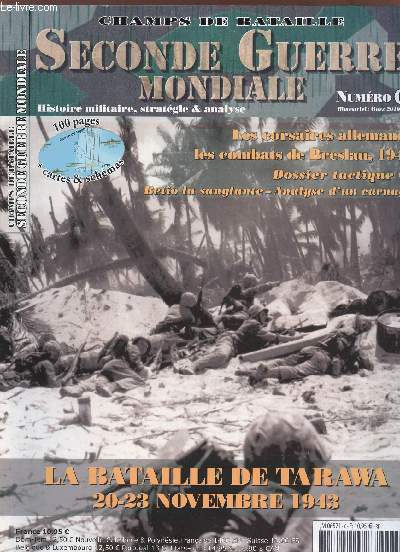 CHAMPS DE BATAILLE / SECONDE GUERRE MONDIALE / NUMERO 6 / MARS 2010 / LA BATAILLE DE TARAWA - 20-23 NOVEMBRE 1943.