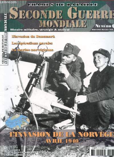 CHAMPS DE BATAILLE / SECONDE GUERRE MONDIALE / NUMERO 7 / MAI - JUIN 2010 / L'INVASION DE LA NORVEGE - AVRIL 1940.