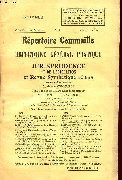 REPERTOIRE COMMAILLE / REPERTOIRE GENERAL PRATIQUE DE JURISPRUDENCE ET DE LEGISLATION ET REVUE SYNTHETIQUE / 17 ANNEE - N2 - FEVRIER 1935.