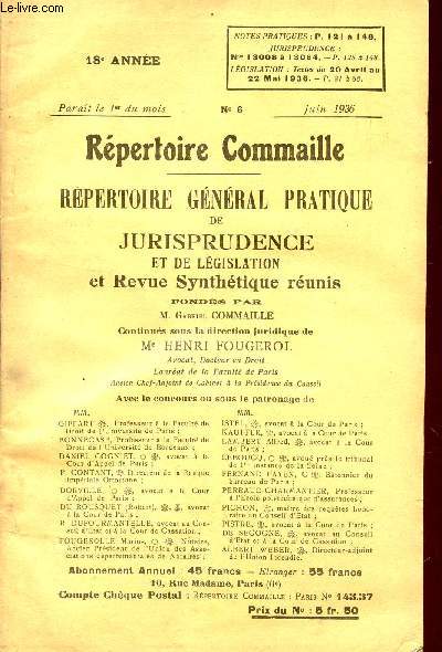 REPERTOIRE COMMAILLE / REPERTOIRE GENERAL PRATIQUE DE JURISPRUDENCE ET DE LEGISLATION ET REVUE SYNTHETIQUE / 18 ANNEE - N6 - JUIN 1936.