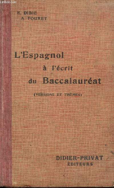 L'ESPAGNOL A L'ECRIT DU BACCALAUREAT / VERSIONS ET THEMES./ 5 EDITION.