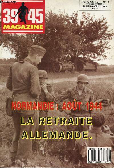 NUMERO HORS SERIE - N4 / MARS-AVRIL 1988 / NORMANDIE : AOUT 1944 - LA RETRAITE ALLEMANDE.