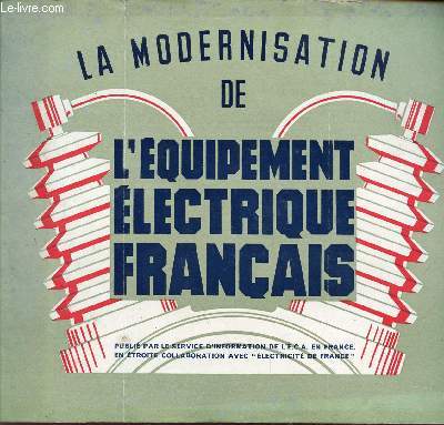 LA MODERNISATION DE L'EQUIPEMENT ELECTRIQUE FRANCAIS / SUPPLEMENT HORS SERIE DE 