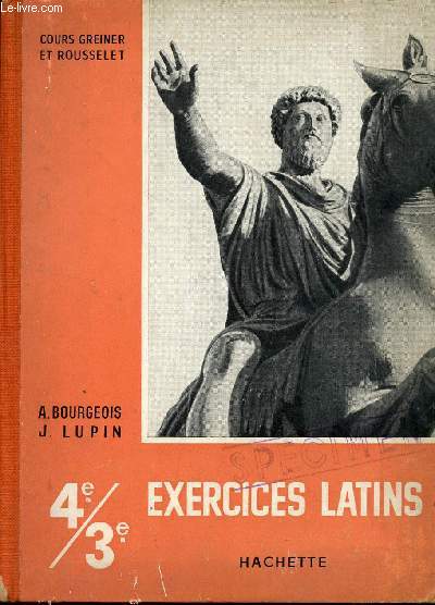 EXERCICES LATINS - CLASSES DE 4 ET 3 / COURS GREINER ET ROUSSET.