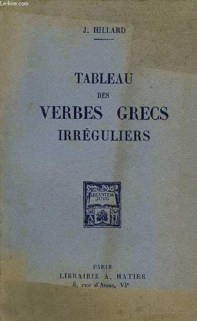 TABLEAU DES VERBES GRECS IRREGULIERS - TROISIEME EDITION.