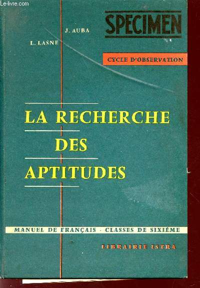 LA RECHERCHE DES APTITUDES / MANUEL DE FRANCAIS - CLASSE DE SIXIEME / CYCLE D'OBSERVATION / SPECIMEN.