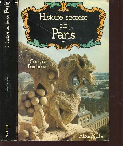 HISTOIRE SECRETE DE PARIS / TOMES 1 ET 2.