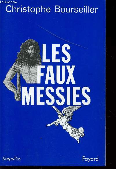 LES FAUX MESSIES - HISTOIRE D'UNE ATTENTE / ENQUETES.