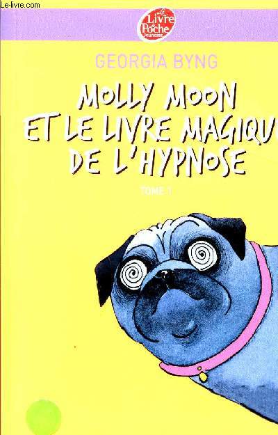 MOLLY MOON ET LE LIVRE MAGIQUE DE L'HYPNOSE - TOME 1.