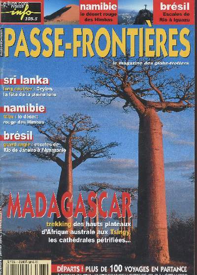 PASSE-FRONTIERES, LE MAGAZINE DES GLOBE-TROTTERS - N5 - DECEMBRE/JANVIERS 2002 / NAMIBIE: DESERT ROUGE DES HIMBAS - BRESIL, ESCALES DE RIO A IGUAZU - MADAGASCAR : TREKKING DES HAUTS PLATEAUX D'AFRIQUE CENTRALE AUX TSINGY, LES CATHEDRALES PETRIFIEES.....