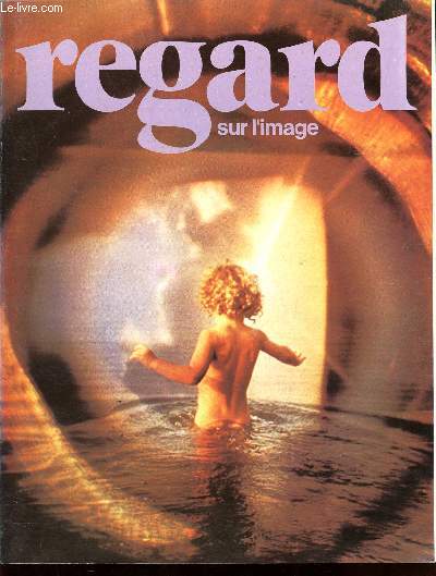 REGARD SUR L'IMAGE / N6 - OCTOBRE 1978 / ROUDNISTKA M. / LES ECHOS / NEUMANN N. / MARQUIS J.P. / JAUFFRET C. / DUMAS P. / FAUCON B. / NEGRPONT / CROZAT C. / BENEDICTE ET FRANK / PHOTOCLUB DE FRANCONVILLE / ANDREI R. / FELIX ...