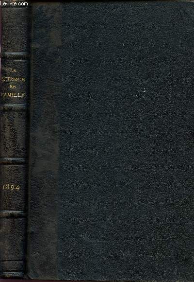 LA SCIENCE EN FAMILLE - REVUE ILLUSTREE / GUIDE DE L'AMATEUR DE SCIENCE / HUITIEME VOLUME - 1894.