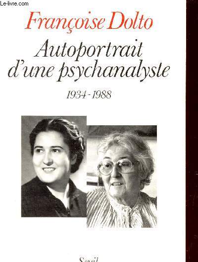 AUTOPORTRAIT D'UNE PSYCHANALYSTE - 1934-1988.