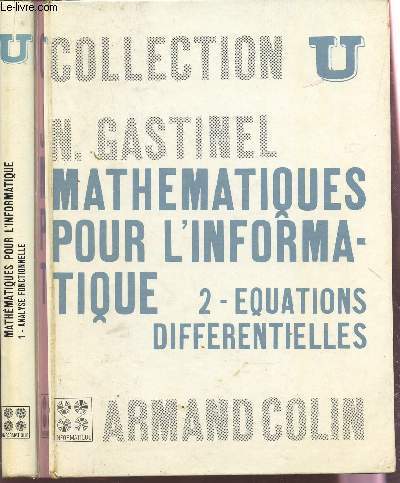 MATHEMATIQUES POUR L'INFORMATIQUE - EN 2 VOLUMES / TOME 1 : ANALYSE FONCTIONNELLE - TOME II : EQUATIONS DIFFERENTIELLES / COLLECTION U.