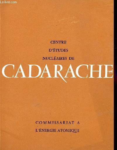 CENTRE D'ETUDES NUCLEAIRES DE CADARCHE.