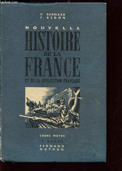 NOUVELLE HISTOIRE DE LA FRANCE ET DE LA CIVILISATION FRANCAISE - COURS MOYEN - 2 ANNEE - PROGRAMME 1945.