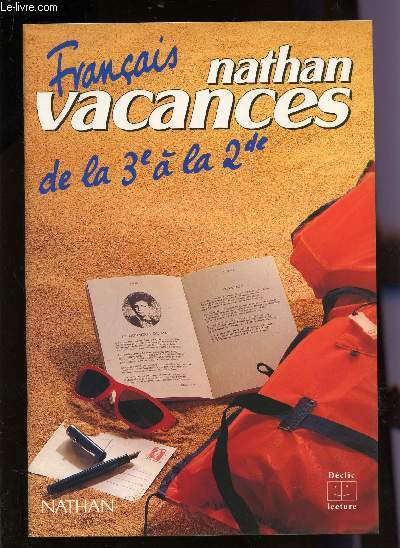 NATHAN VACANCES - FRANCAIS - DE LA 3 A LA 2nde / COLLECTION DECLIC LECTURE.