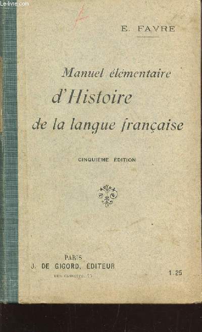 MANUEL ELEMENTAIRE D'HISTOIRE DE LA LANGUE FRANCAISE / CINQUIEME EDITION.