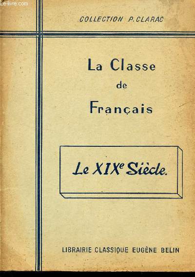 LA CLASSE DE FRANCAIS - LE XIX SIECLE - TEXTES CHOISIS ET COMMENTES / SPECIMEN.