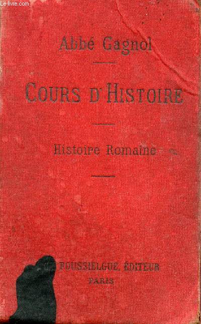 COURS D'HISTOIRE - HISTOIRE ROMAINE - CLASSE DE QUATRIEME  / COLLECTION 