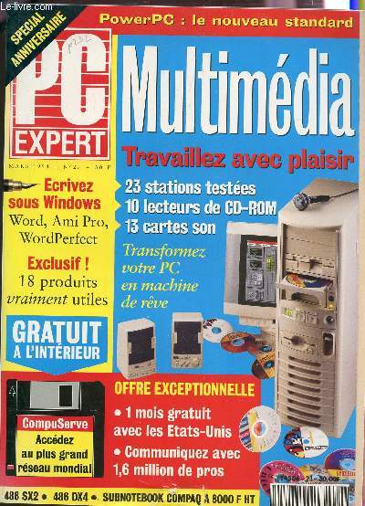 PC EXPERT - SPECIAL ANNIVERSAIRE / MARS 1994 - N23 / MULTIPEDIA TRAVAILLEZ AVEC PLAISIR - 23 STATIONS TESTEES, 10 LECTEURS DE CD ROM, 13 CARTES SON - TRANSFORMEZ VOTRE PC EN MACHINE DE REVE - ECRIVEZ SOUS WINDOWS : WORD, AMI PRO,WORDPERFECT / COMPUSERVE.