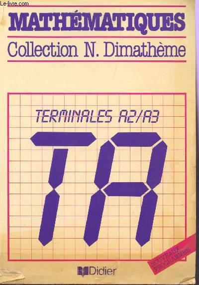 MATHEMATIQUES - TERMINALES A2 ET A3 / COLLECTION N. DIMATHEME.