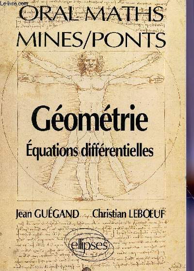 GEOMETRIE - EQUATIONS DIFFERENTIELLES / COLLECTION ORAL MATHS - MINES PONTS.