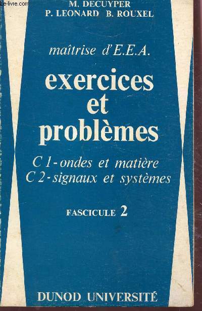 EXERCICES ET PROBLEMES / C1 - ONDES ET MATIERE ET C2 - SIGNAUX ET SYSTEMES / FASCICULE 2.