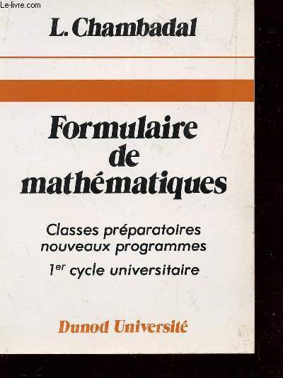 FORMULAIRE DE MATHEMATIQUES / CLASSES PREPARATOIRES - NOUVEAUX PROGRAMMES - 1er CYCLE UNIVERSITAIRE.