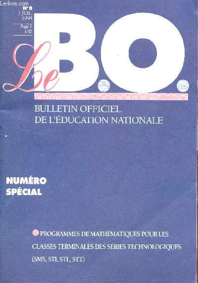 LE B.O. - BULLETIN OFFICIEL DE L'EDUCATION NATIONALE / N8 - 7 JUIL 1994 / NUMERO SPECIAL : PROGRAMMES DE MATHEAMTIQUES POUR LES CLASSES DE TERMINALES DES SERIES TECHNOLOGIQUES 'SMS, STI, STL, STT).