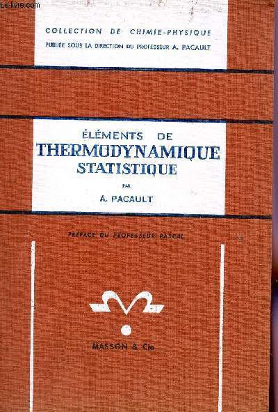 ELEMENTS DE THERMODYNAMIQUE STATIQUE / COLLECTION DE CHIMIE PHYSIQUE.