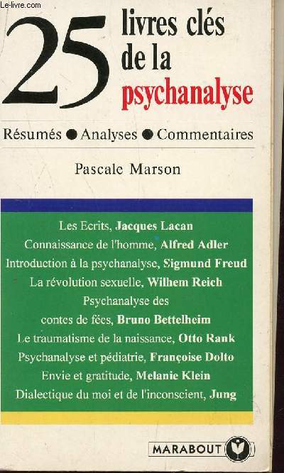 25 LIVRES CLES DE LA PSYCHANALYSE / RESUMES, ANALYSES, COMMENTAIRES.