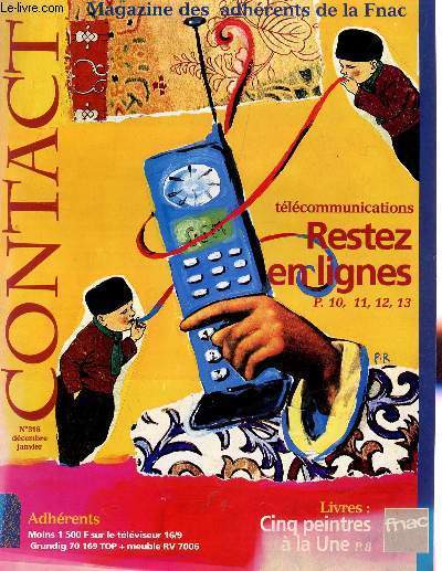 CONTACT - MAGAZINE DES ADHERENTS E LA FNAC / N316 - DEC-JANV 1995 / TELECOMMUNICATIONS : RESTEZ EN LIGNE - LIVRES: CINQ PEINTRES A LA UNE...