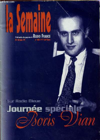 LA SEMAINE - L'HEBDOMADAIRE DES PROGRAMME DE RADIO FRANCE - N 320 - 19/25 JUIN / JOURNEE SPECIALE BORIS VIAN SUR RADIO BLEUE ...