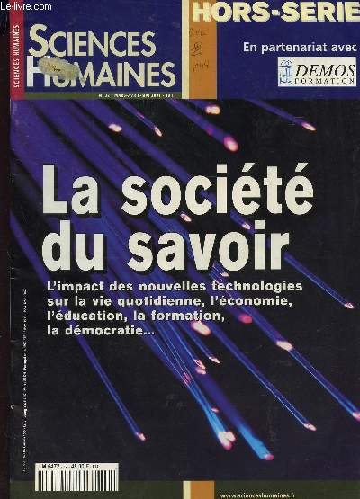 SCIENCES HUMAINES - HORS SERIE N32 - MARS-AVRIL 2001 / LA SOCIETE DU SAVOIR : L'IMPACT DES NOUVELLES TECHNOLOGIES SUR LA VIE QUOTIDIENNE, L'ECONOMIE, L'EDUCATION, LA FORMATION, LA DEMOCRATIE ...