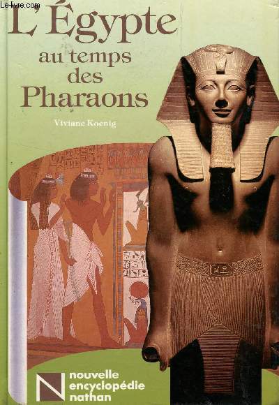 L'EGYPTE AU TEMPS DES PHARAONS / NOUVELLE ENCYCLOPEDIE NATHAN