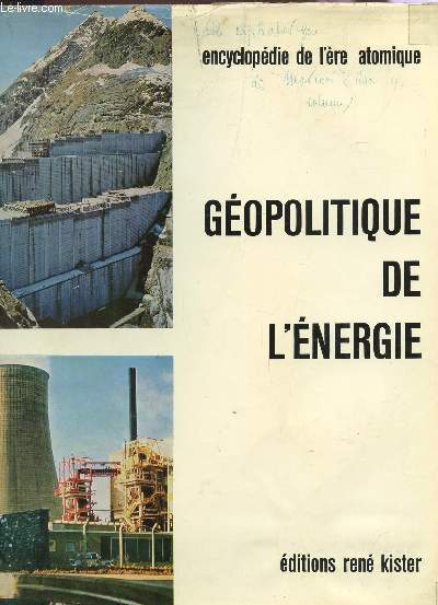 TOME 10 : GEOPOLITIQUE DE L'ENERGIE  / COLLECTION ENCYCLOPEDIE DE L'ERE ATOMIQUE