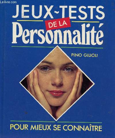 JEUX TESTS DE LA PERSONNALITE - POUR MIEUX SE CONNAITRE.