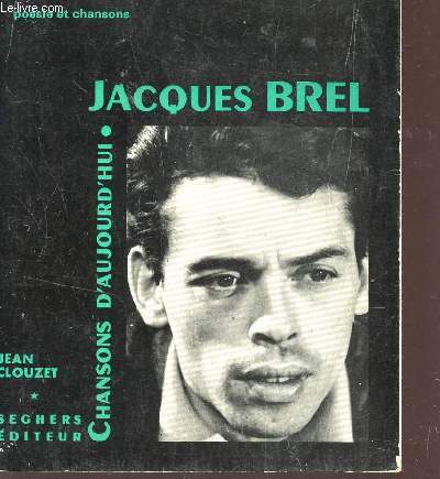 JACQUES BREL - CHANSONS D'AUJOURD'HUI / COLLECTION POESIE ET CHANSONS.