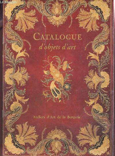 CATALOGUE D'OBJETS D'ART - ATELIERS D'ART DE LA BERGERIE.