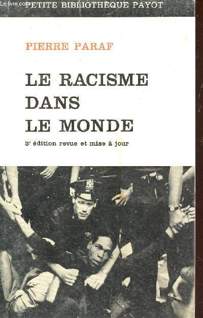 LE RACISME DANS LE MONDE / PETITE BIBLIOHEQUE PAYOT / 3e EDITION .