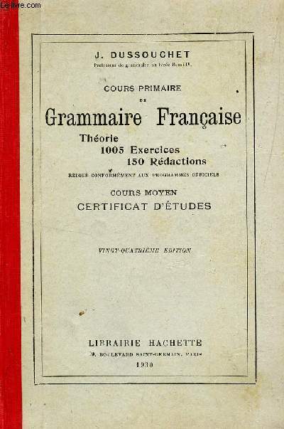 COURS PRIMAIRE DE GRAMMAIRE FRANCAISE - THEORIE 1005 EXERCICES, 150 REDACTIONS - COURS MOYEN , CERTIFICAT D'ETUDES.